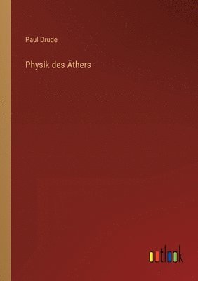 Paul Drude - Physik des Äthers, Häftad