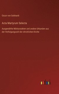 bokomslag Acta Martyrum Selecta