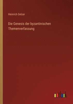 bokomslag Die Genesis der byzantinischen Themenverfassung