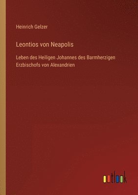 Heinrich Gelzer - Leontios von Neapolis, Häftad