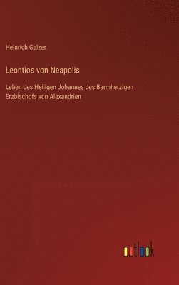 Heinrich Gelzer - Leontios von Neapolis, Inbunden