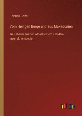 Vom Heiligen Berge und aus Makedonien 1