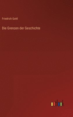 bokomslag Die Grenzen der Geschichte