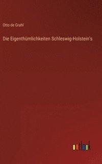 bokomslag Die Eigenthmlichkeiten Schleswig-Holstein's