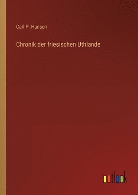 bokomslag Chronik der friesischen Uthlande