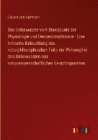 bokomslag Das Unbewusste vom Standpunkt der Physiologie und Descendenztheorie - Eine kritische Beleuchtung des naturphilosophischen Teils der Philosophie des Unbewussten aus naturwissenschaftlichen