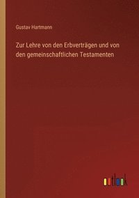 bokomslag Zur Lehre von den Erbvertragen und von den gemeinschaftlichen Testamenten