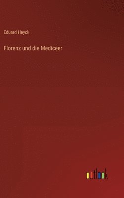 bokomslag Florenz und die Mediceer