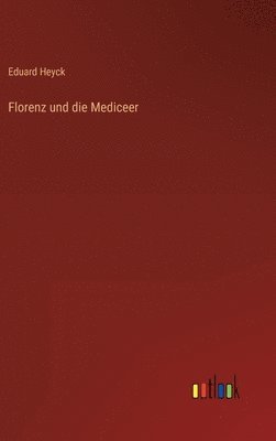 Florenz und die Mediceer