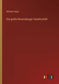 bokomslag Die grosse Ravensburger Gesellschaft