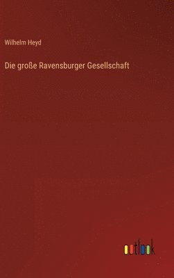 bokomslag Die groe Ravensburger Gesellschaft