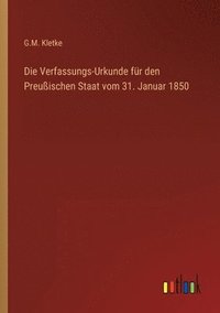 bokomslag Verfassungs-Urkunde für den Preußischen Staat vom 31. Januar 1850
