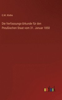 bokomslag Verfassungs-Urkunde für den Preußischen Staat vom 31. Januar 1850