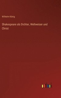 bokomslag Shakespeare als Dichter, Weltweiser und Christ