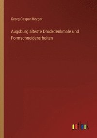 bokomslag Augsburg alteste Druckdenkmale und Formschneiderarbeiten