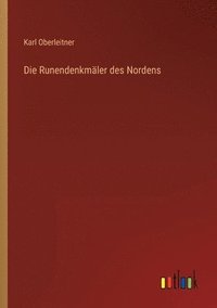 bokomslag Die Runendenkmaler des Nordens