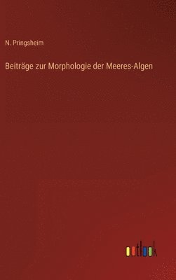 bokomslag Beitrge zur Morphologie der Meeres-Algen