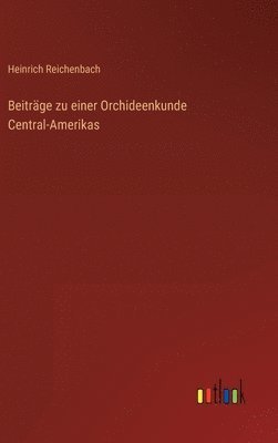 bokomslag Beitrge zu einer Orchideenkunde Central-Amerikas