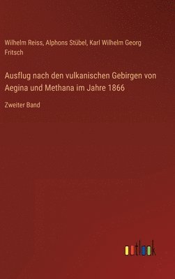 bokomslag Ausflug nach den vulkanischen Gebirgen von Aegina und Methana im Jahre 1866