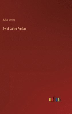Jules Verne - Zwei Jahre Ferien, Inbunden
