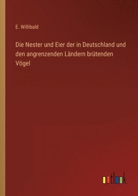 Nester und Eier der in Deutschland und den angrenzenden Ländern brütenden Vögel
