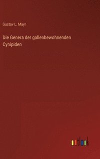 bokomslag Die Genera der gallenbewohnenden Cynipiden