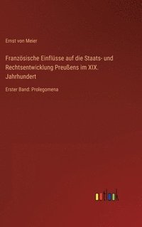 bokomslag Franzsische Einflsse auf die Staats- und Rechtsentwicklung Preuens im XIX. Jahrhundert