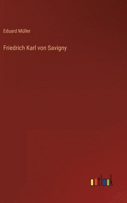 bokomslag Friedrich Karl von Savigny