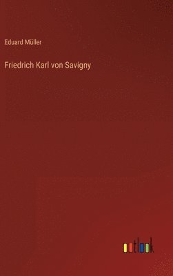 Friedrich Karl von Savigny 1
