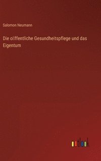 bokomslag o?ffentliche Gesundheitspflege und das Eigentum
