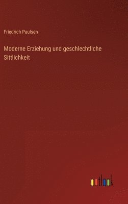 Moderne Erziehung und geschlechtliche Sittlichkeit 1