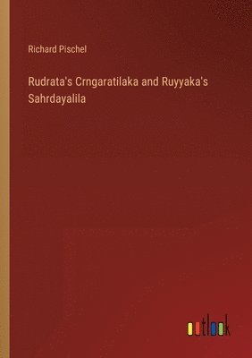 Rudrata's Crngaratilaka and Ruyyaka's Sahrdayalila 1