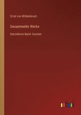 Ernst Von Wildenbruch, Ernst von Wildenbruch - Gesammelte Werke, Häftad