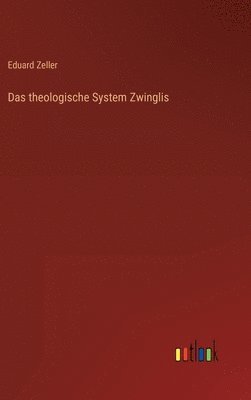 bokomslag Das theologische System Zwinglis