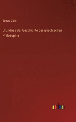 bokomslag Grundriss der Geschichte der griechischen Philosophie