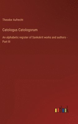 Theodor Aufrecht - Catologus Catologorum, Inbunden