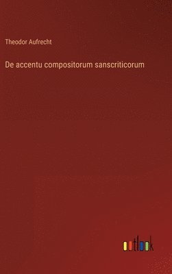 bokomslag De accentu compositorum sanscriticorum