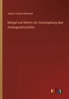 bokomslag Mangel und Reform der Gesetzgebung uber Actiengesellschaften