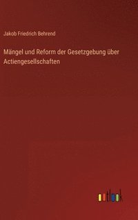 bokomslag Mngel und Reform der Gesetzgebung ber Actiengesellschaften