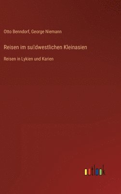 Reisen im su&#776;dwestlichen Kleinasien 1