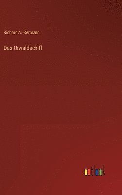 bokomslag Das Urwaldschiff