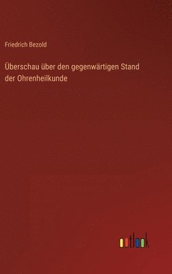 bokomslag berschau ber den gegenwrtigen Stand der Ohrenheilkunde