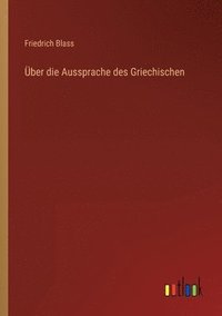 bokomslag Über die Aussprache des Griechischen