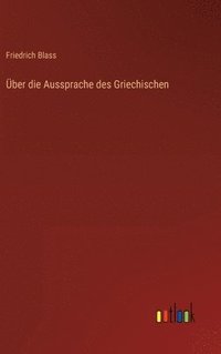 bokomslag Über die Aussprache des Griechischen