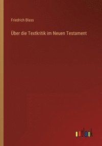 bokomslag UEber die Textkritik im Neuen Testament