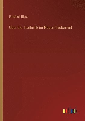 bokomslag UEber die Textkritik im Neuen Testament