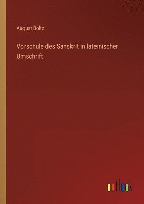August Boltz - Vorschule des Sanskrit in lateinischer Umschrift, Häftad