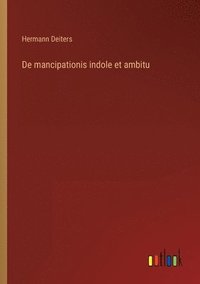 bokomslag De mancipationis indole et ambitu