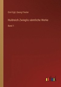 bokomslag Huldreich Zwinglis samtliche Werke