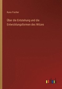 bokomslag UEber die Entstehung und die Entwicklungsformen des Witzes